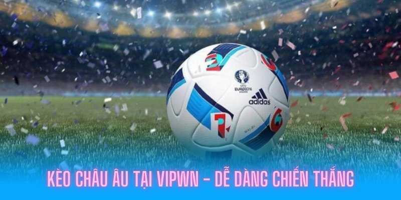 kèo châu âu